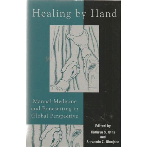 healing by hand manual medicine and bonesetting in global perspective Doc