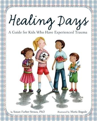 healing days a guide for kids who have experienced trauma Reader