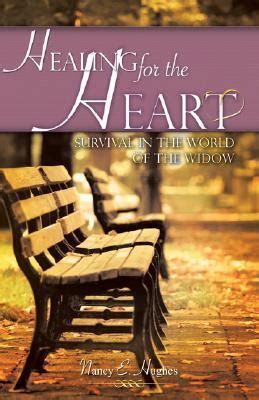 healing for the heart a guide for survival in the world of the widow Reader