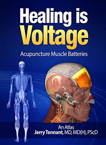 healing is voltage acupuncture muscle batteries an atlas Kindle Editon