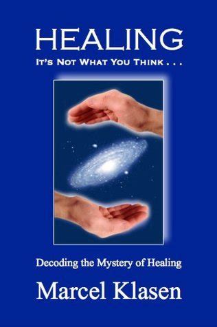 healing its not what you think decoding the mystery of healing PDF