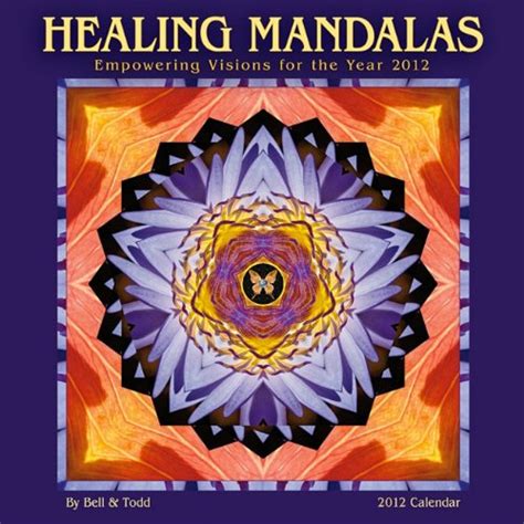 healing mandalas empowering visions for the year 2012 wall calendar PDF