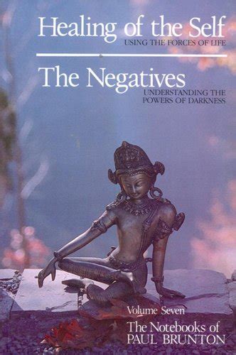 healing of the self the negatives notebooks of paul brunton Doc