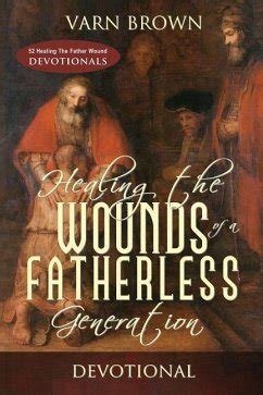 healing the wounds of a fatherless generation Kindle Editon