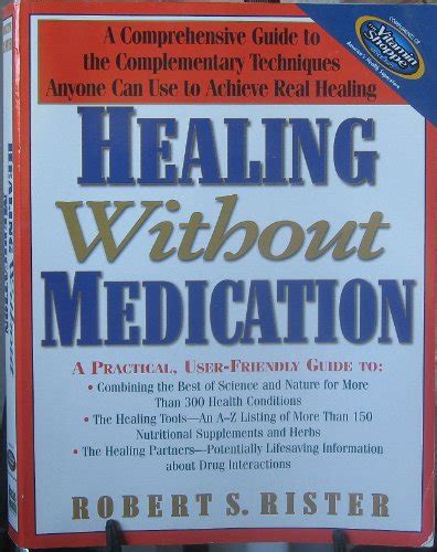 healing without medication a comprehensive guide to the complementary techniques anyone can use to achieve real Kindle Editon