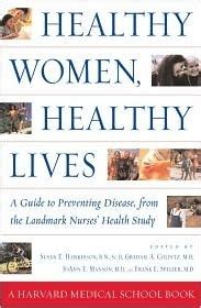 healthy women healthy lives a guide to preventing disease from the landmark nurses health study harvard medical Kindle Editon