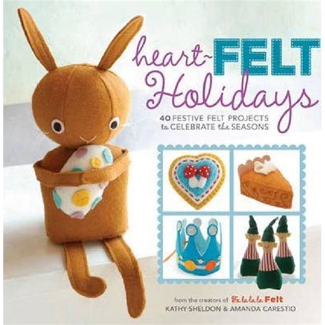 heart felt holidays 40 festive felt projects to celebrate the seasons Doc