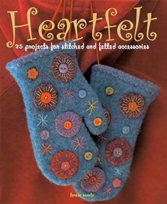 heartfelt 25 projects for stitched and felted accessories PDF