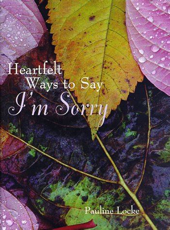 heartfelt ways to say im sorry heartfelt ways to say series Reader