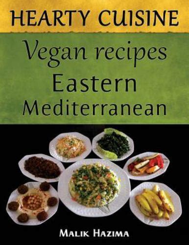 hearty cuisine eastern mediterranean vegan recipes Epub