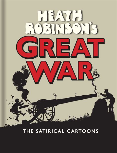 heath robinson’s great war the satirical cartoons Epub