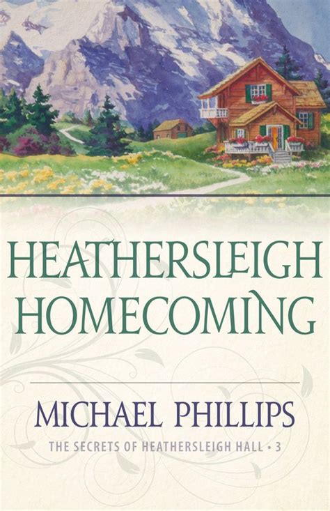 heathersleigh homecoming the secrets of heathersleigh hall book 3 Reader
