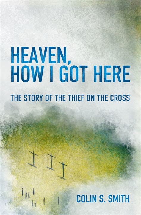 heaven how i got here the story of the thief on the cross Epub
