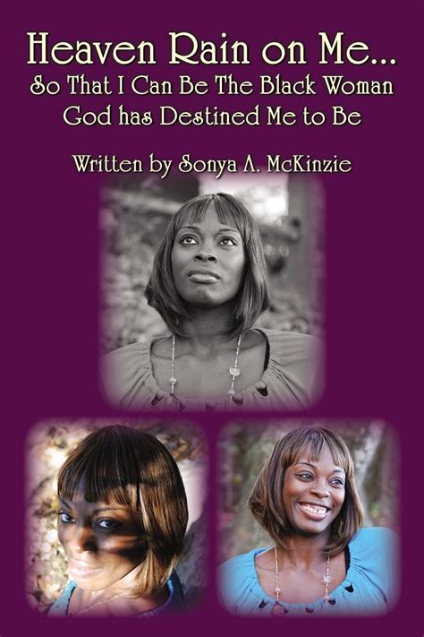 heaven rain on me so that i can be the black woman god has destined me to be Kindle Editon