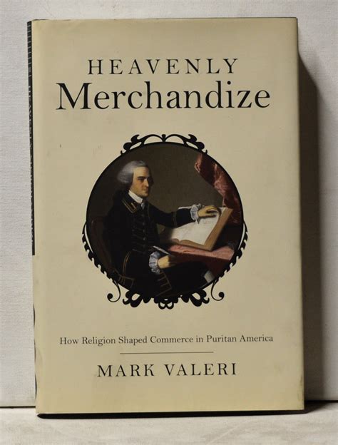 heavenly merchandize how religion shaped commerce in puritan america Doc