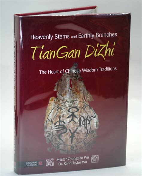 heavenly stems and earthly branches tiangan dizhi the heart of chinese wisdom traditions PDF