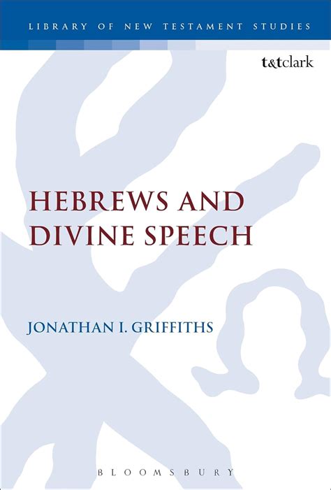 hebrews and divine speech the library of new testament studies PDF