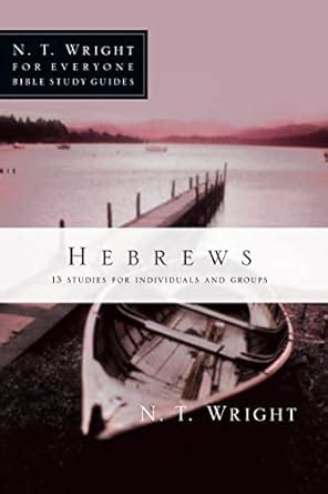 hebrews n t wright for everyone bible study guides Doc