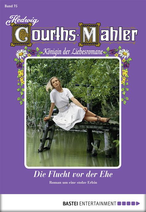 hedwig courths mahler folge 075 flucht ebook Epub