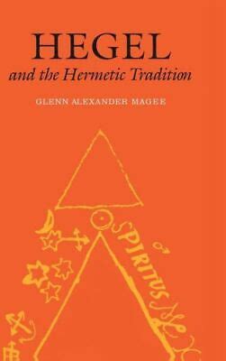 hegel and the hermetic tradition hegel and the hermetic tradition Kindle Editon