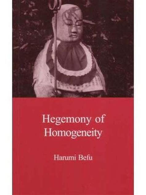 hegemony of homogeneity an anthropological analysis of nihonjinron Kindle Editon