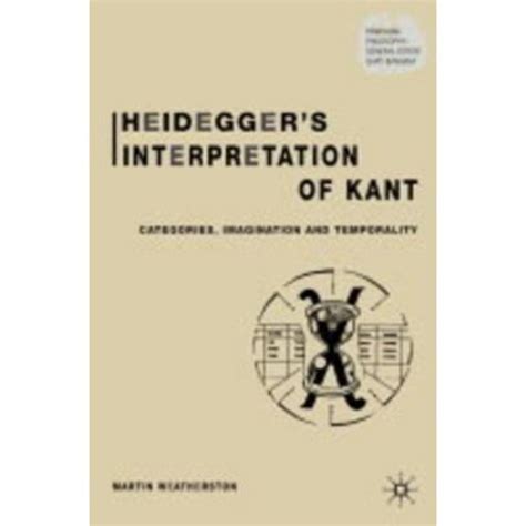 heideggers interpretation of kant categories imagination and temporality Kindle Editon