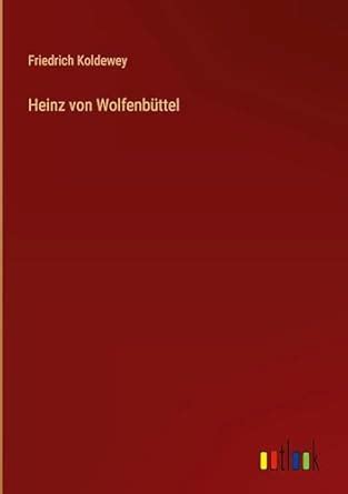 heinz von wolfenb ttel friedrich koldewey Kindle Editon