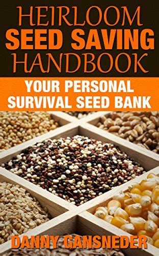 heirloom seed saving handbook your personal survival seed bank Reader
