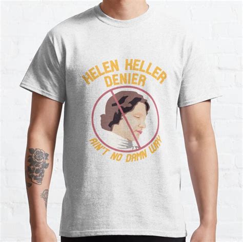 helen keller denier shirt