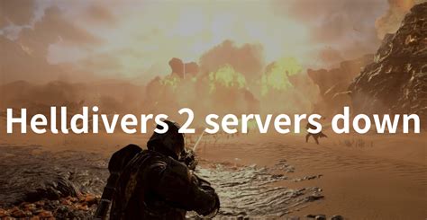 helldivers servers down