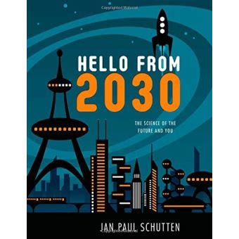 hello from 2030 the science of the future and you Reader