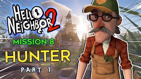 Hello Neighbor 2 Walkthrough Hunter