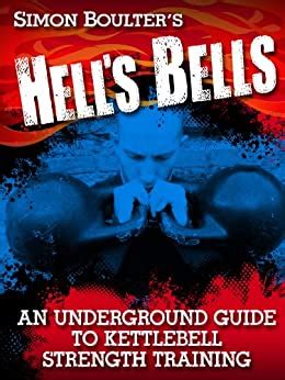 hells bells an underground guide to kettlebell strength training PDF