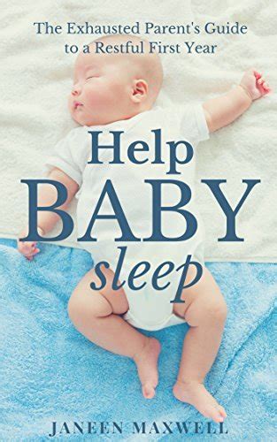 help baby sleep the exhausted parents guide to a restful first year Epub