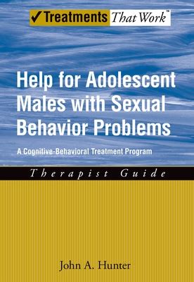 help for adolescent males with sexual behavior problems a cognitive behavioral treatment program workbook treatments Reader