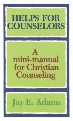 helps for counselors a mini manual for christian counseling Doc