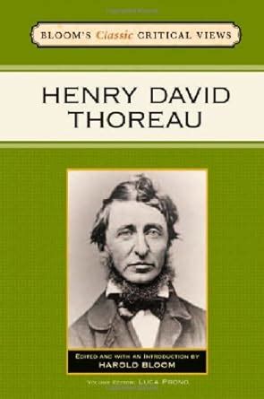 henry david thoreau blooms classic critical views Reader