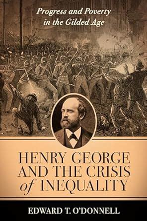 henry george and the crisis of inequality progress and poverty in the gilded age columbia history of urban life PDF