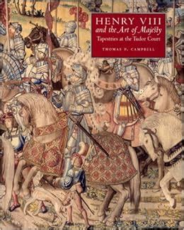 henry viii and the art of majesty tapestries at the tudor court the paul mellon centre for studies in british Epub