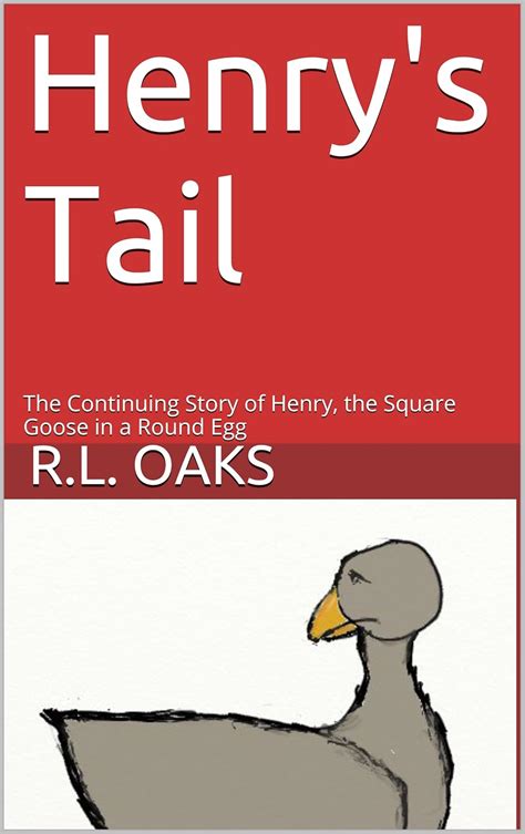 henrys tail the continuing story of henry the square goose in a round egg oh henry book 2 Doc