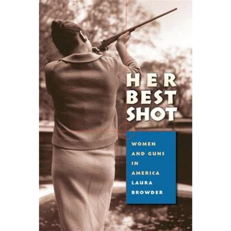 her best shot women and guns in america Reader
