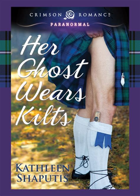 her ghost wears kilts Doc