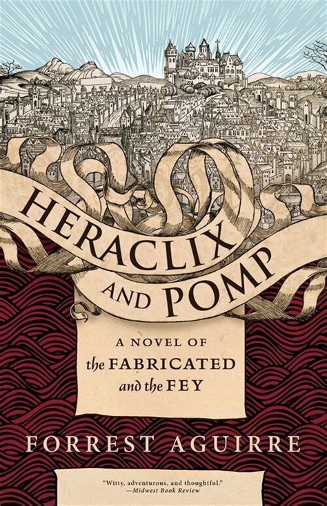 heraclix and pomp a novel of the fabricated and the fey Kindle Editon