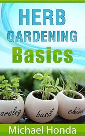 herb gardening an introduction to the basics Doc