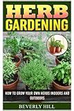 herb gardening indoors outdoors essences Kindle Editon