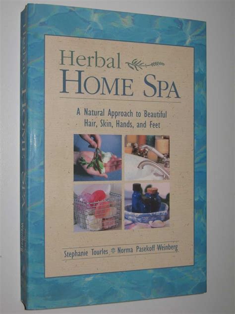 herbal home spa a natural approach to beautiful hair skin hands and feet Epub