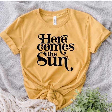 here comes the sun shirt