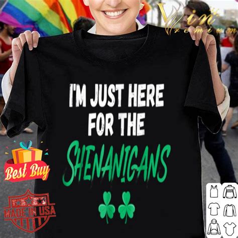 here for the shenanigans shirt