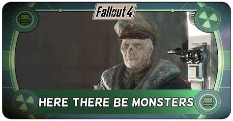 Here There Be Monsters Fallout 4 Walkthrough