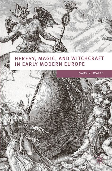 heresy magic and witchcraft in early modern europe Kindle Editon